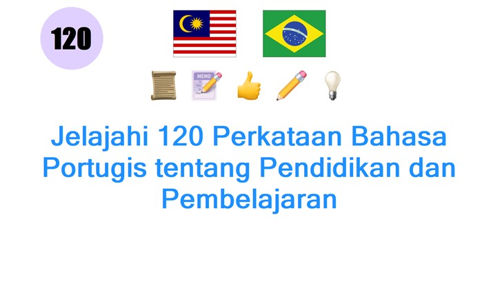 Jelajahi 120 Perkataan Bahasa Portugis tentang Pendidikan dan Pembelajaran